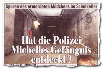 "Spuren des ermordeten Mädchens im Schulkeller - Hat die Polizei Michelles Gefängnis entdeckt?"