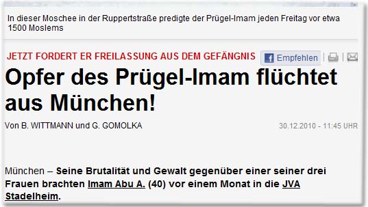 Jetzt fordert er Freilassung aus dem Gefängnis: Opfer des Prügel-Imam flüchtet aus München! München - Seine Brutalität und Gewalt gegenüber einer seiner drei Frauen brachten Imam Abu A. (40) vor einem Monat in die JVA Stadelheim.