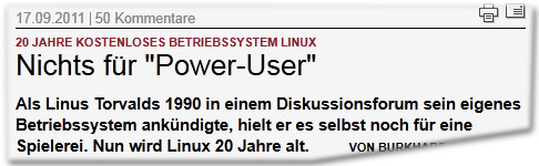20 Jahre kostenloses Betriebssystem Linux Nichts für "Power-User" Als Linus Torvalds 1990 in einem Diskussionsforum sein eigenes Betriebssystem ankündigte, hielt er es selbst noch für eine Spielerei. Nun wird Linux 20 Jahre alt. 