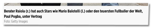 Berater Raiola (r.) hat auch Stars wie Mario Balotelli (l.) oder den teuersten Fußballer der Welt, Paul Pogba, unter Vertrag