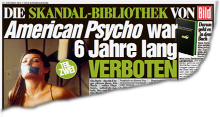"American Psycho" war 
6 Jahre lang verboten