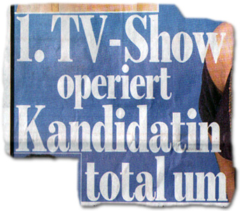 1. TV-Show operiert Kandidatin total um