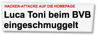 Hacker-Attacke auf die Homepage: Luca Toni beim BVB eingeschmuggelt