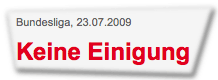 Bundesliga, 23.07.2009: Keine Einigung