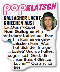 Gallagher lacht Griechen aus!
Ex-"Oasis"-Rüpel Noel Gallagher (44) verhöhnte bei seinem Konzert in Rom einen griechischen Fan: "Was hat dich der Trip gekostet? Und du hattest sogar noch Geld, dir unser Band-T-Shirt zu kaufen?" Ganz schön fies! 