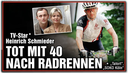 TV-Star* Heinrich Schmieder tot mit 40 nach Radrennen * "Tatort", "SOKO Köln"