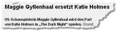 US-Schauspielerin Maggie Gyllenhaal wird den Part von Katie Holmes in "The Dark Night" spielen