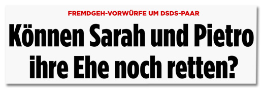 Fremdgeh-Vorwürfe um DSDS-Paar - Können Sarah und Pietro ihre Ehe noch retten?