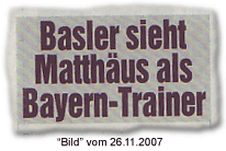 Basler sieht Matthäus als Bayern-Trainer