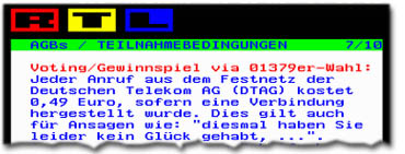 "Jeder Anruf aus dem Festnetz der Deutschen Telekom AG (DTAG) kostet 0,46 Euro, sofern eine Verbindung hergestellt wurde. Dies gilt auch für Aussagen wie: diesmal haben Sie leider kein Glück, ..."