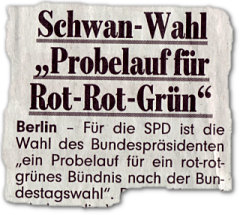 Schwan-Wahl "Probelauf für Rot-Rot-Grün". Berlin -- Für die SPD ist die Wahl des Bundespräsidenten "ein Probelauf für ein rot-rot-grünes Bündnis nach der Bundestagswahl".