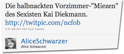 Alice Schwarzer: Die halbnackten Vorzimmer-"Miezen" des Sexisten Kai Diekmann. http://twitpic.com/ncfob