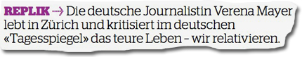 Die deutsche Journalistin Verena Mayer lebt in Zürich und kritisiert im deutschen "Tagesspiegel" das teure Leben – wir relativieren.