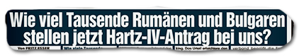 Wie viel Tausende Rumänen und Bulgaren stellen jetzt Hartz-IV-Antrag bei uns?