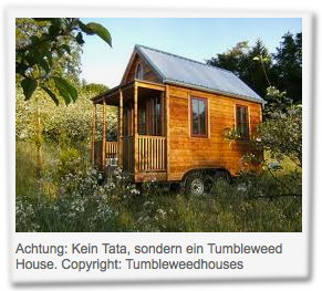 Achtung: Kein Tata, sondern ein Tumbleweed House. Copyright: Tumbleweedhouses