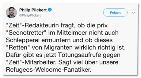 Screenshot des Tweets von Philip Plickert - Zeit-Redakteurin fragt, ob die private Seenotretter im Mittelmeer nicht auch Schlepperei ermuntern und ob dieses Retten von Migranten wirklich richtig ist. Dafür gibt es jetzt Tötungsaufrufe gegen Zeit-Mitarbeiter. Sagt viel über unsere Refugees-Welcome-Fanatiker.